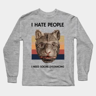 I hate people I need social distancing Long Sleeve T-Shirt